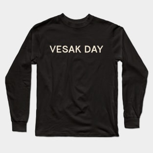 Vesak On This Day Perfect Day Long Sleeve T-Shirt